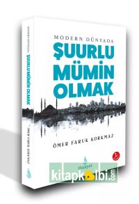 Modern Dünyada Şuurlu Mümin Olmak