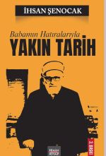 Babamın Hatıralarıyla Yakın Tarih