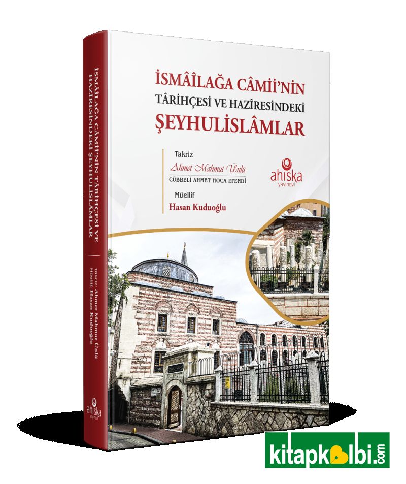 İsmailağa Camiinin Tarihçesi Ve Haziresindeki Şeyhulislamlar