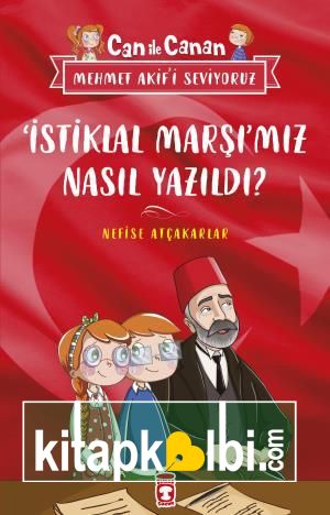 İstiklal Marşımız Nasıl Yazıldı - Can ile Canan Mehmet Akifi Seviyoruz