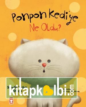 Ponpon Kediye Ne Oldu (Ciltli)