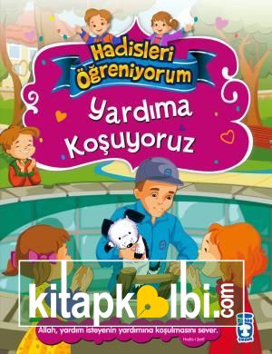 Yardıma Koşuyoruz - Hadisleri Öğreniyorum