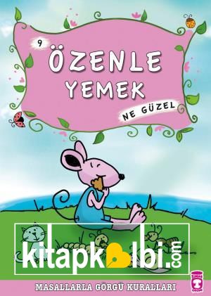 Özenle Yemek Ne Güzel - Masallarla Görgü Kuralları 9