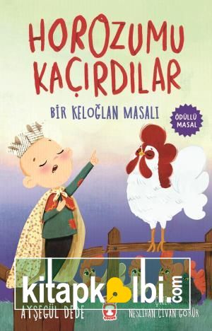 Horozumu Kaçırdılar - Bir Keloğlan Masalı