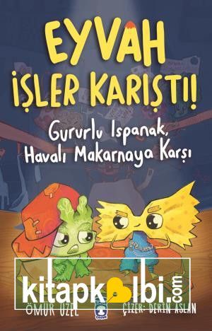 Eyvah İşler Karıştı - Gururlu Ispanak Havalı Makarnaya Karşı