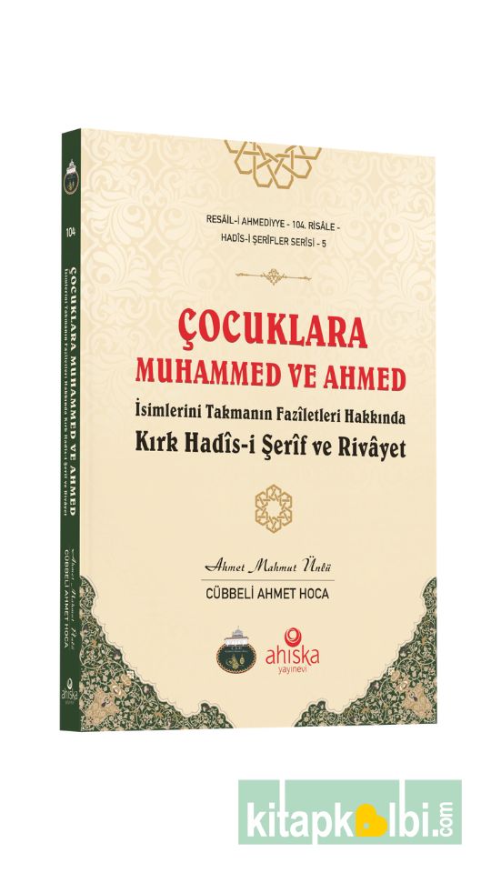 Çocuklara Muhammed Ve Ahmed İsimlerini Takmanın Faziletleri