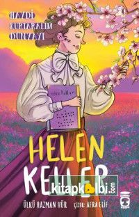 Helen Keller - Haydi Kurtaralım Dünyayı 4