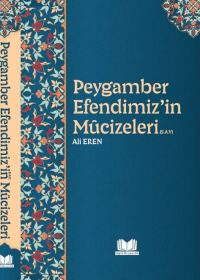 Peygamber Efendimizin Mucizeleri