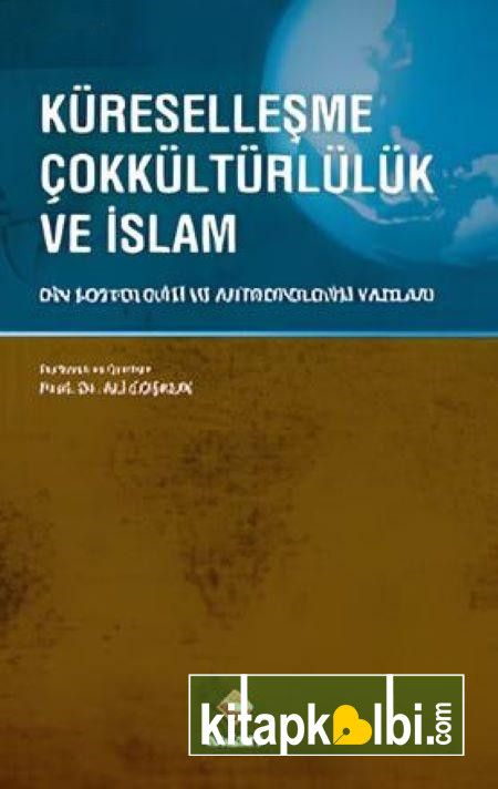 Küreselleşme Çokkültürlülük ve İslam