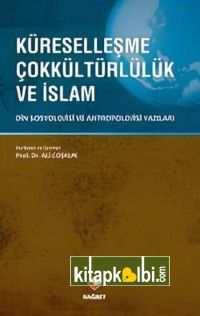 Küreselleşme Çokkültürlülük ve İslam