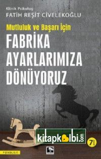 Başarı ve Mutluluk İçin Fabrika Ayarlarımıza Dönüyoruz