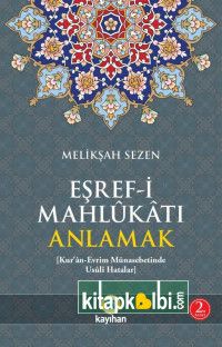 Eşrefi Mahlukatı Anlamak