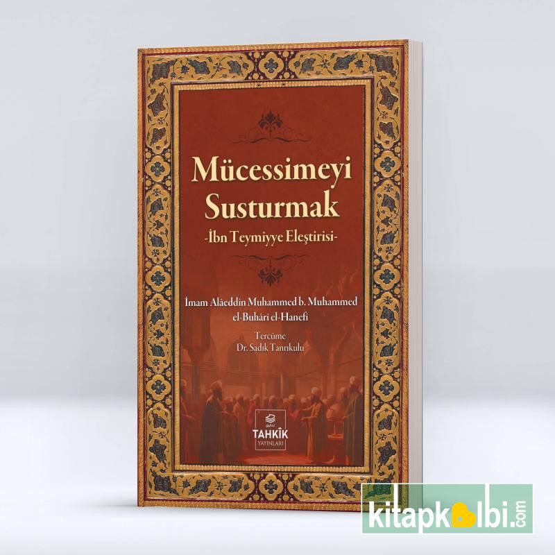 Mücessimeyi Susturmak;İbn Teymiyye Eleştirisi