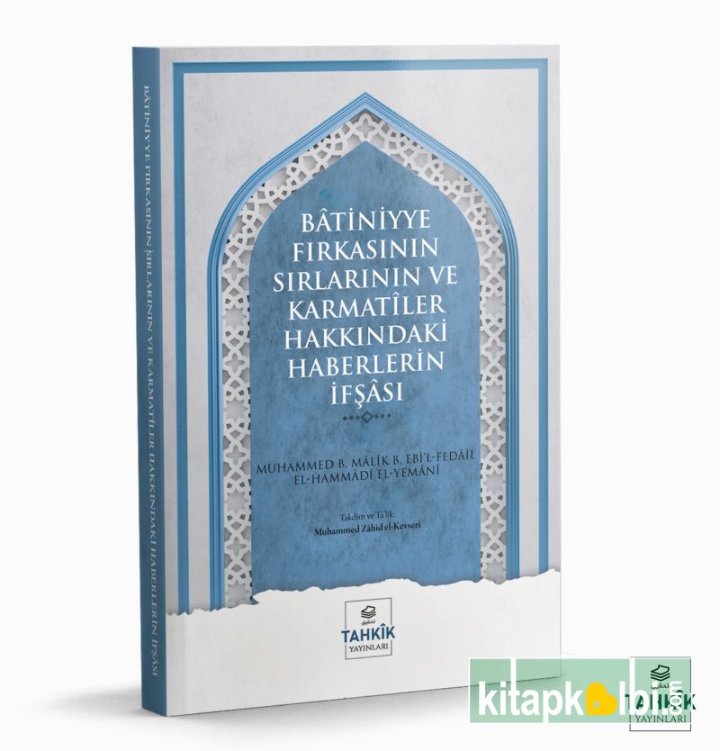 Batiniyye Fırkasının Sırlarının ve Karmatiler Hakkındaki Haberlerin İfşası