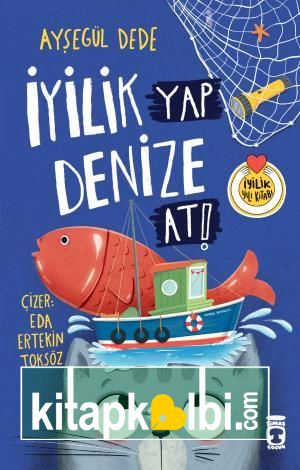 İyilik Yap Denize At